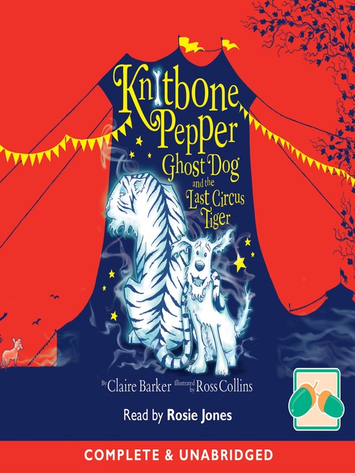 Title details for Ghost Dog and the Last Circus Tiger by Claire Barker - Available